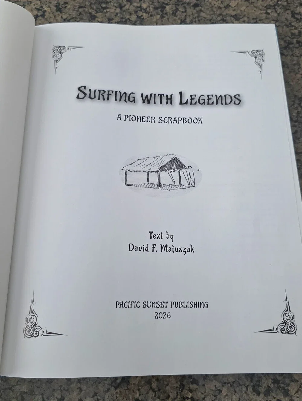 Surfing With Legends: A Pioneer ScrapbookSurf book Signed by David F Matuszak